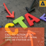 Call-To-Action (CTA) : Le levier stratégique qui transforme un site internet en outil d’acquisition